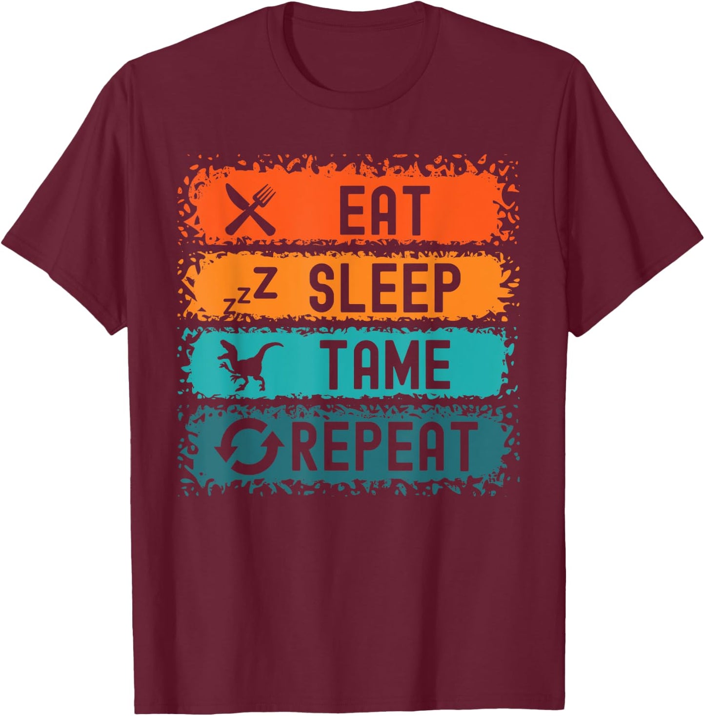 Eat Sleep Tame Repeat Gamer Dinosaur Trex Lover T-Shirt - T-Shirt | Maroon
