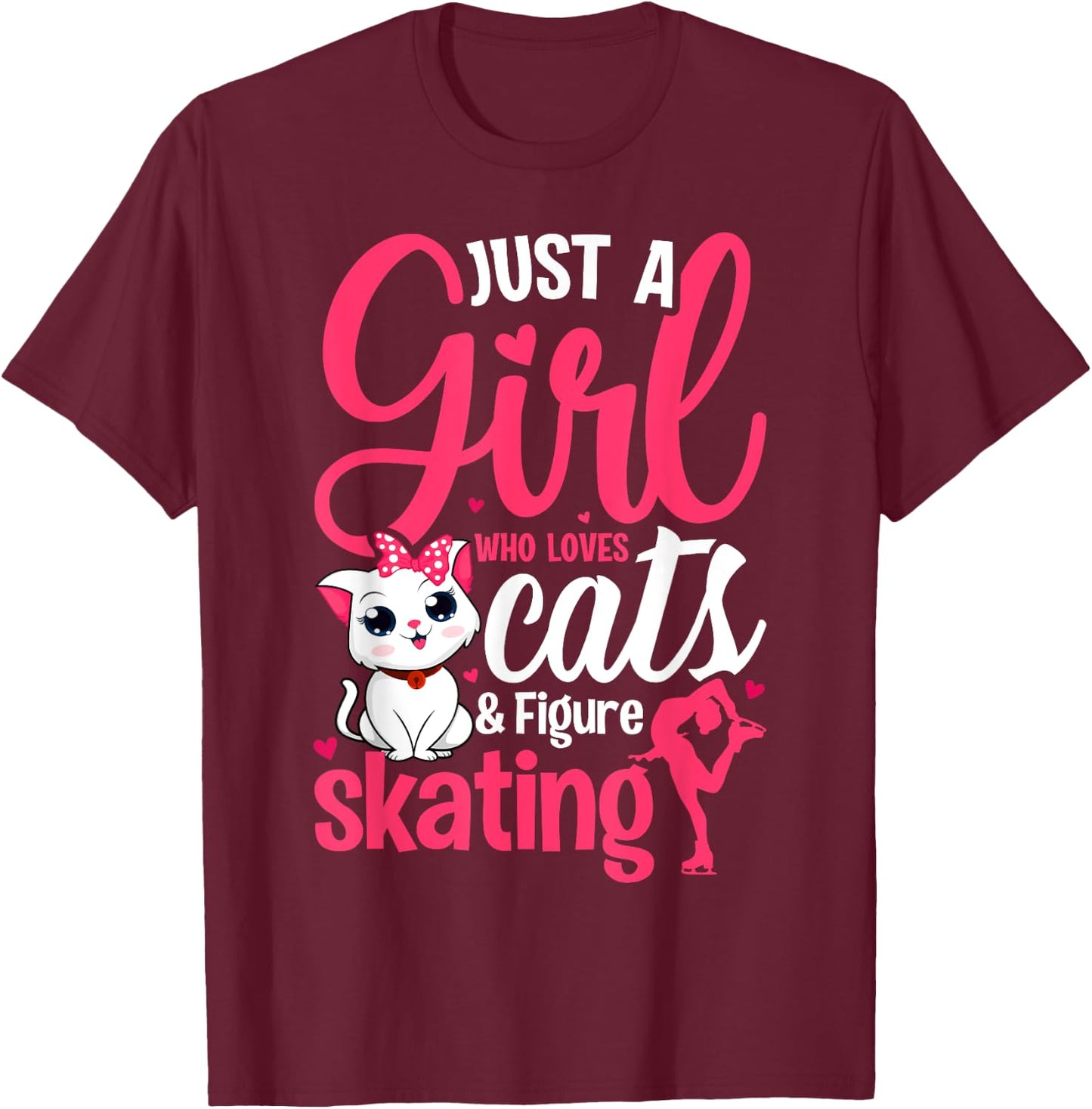 Just a Girl Who Loves Cats and Figure Skating Novelty T-Shirt - T-Shirt | Maroon