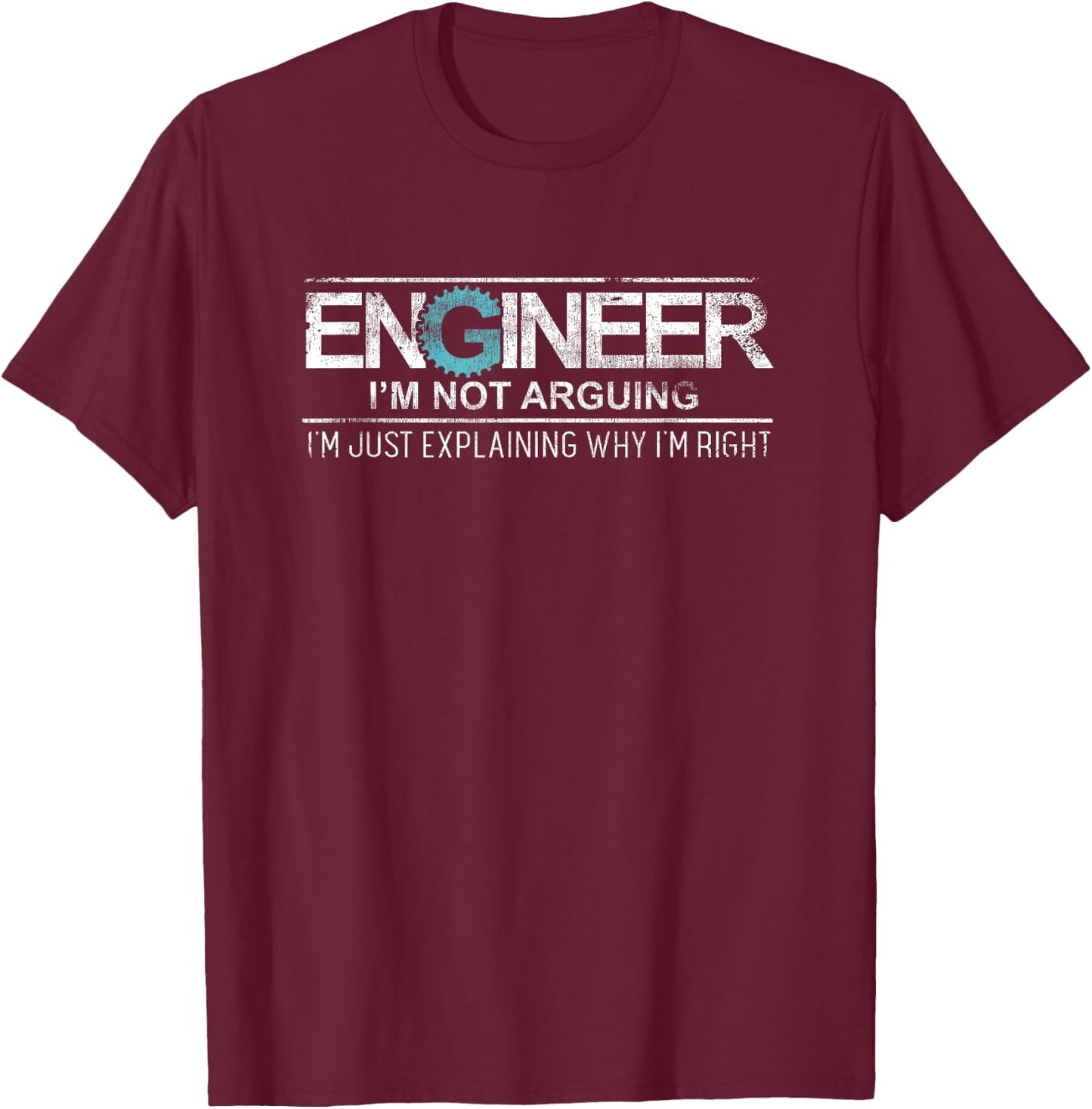 Engineer I'm Not Arguing Vintage Engineering Funny Engineer T-Shirt - T-Shirt | Maroon