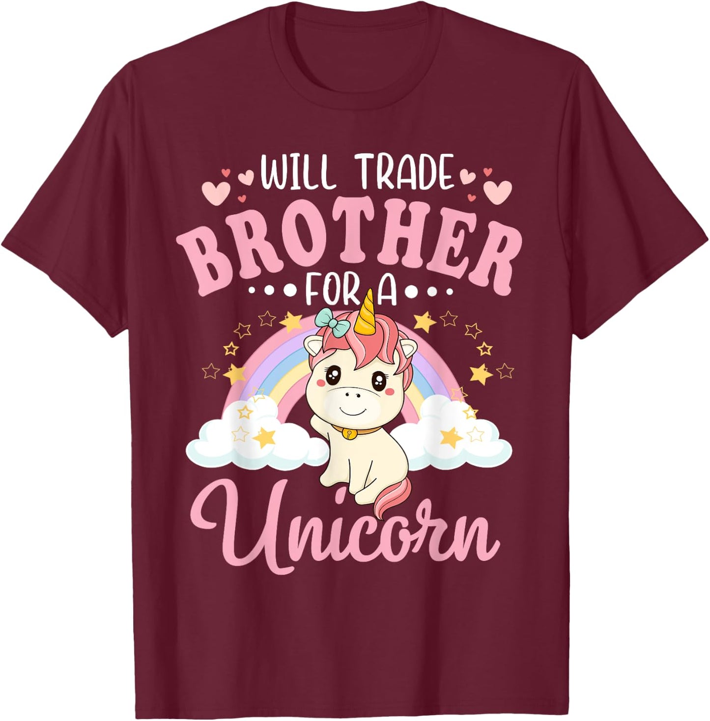 Will Trade Brother For Unicorn Funny Sister Loves Unicorn T-Shirt - T-Shirt | Maroon