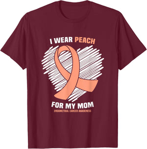 I Wear Peach For My Mom Endometrial Cancer Awareness T-Shirt - T-Shirt | Maroon