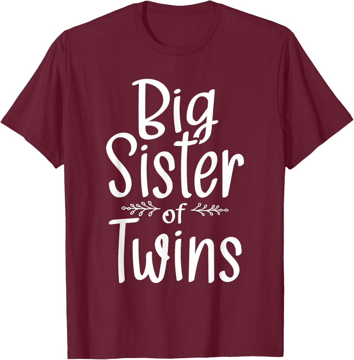 Big Sister of Twins - Twin Brother Boy Girl Sibling T-Shirt - T-Shirt | Maroon