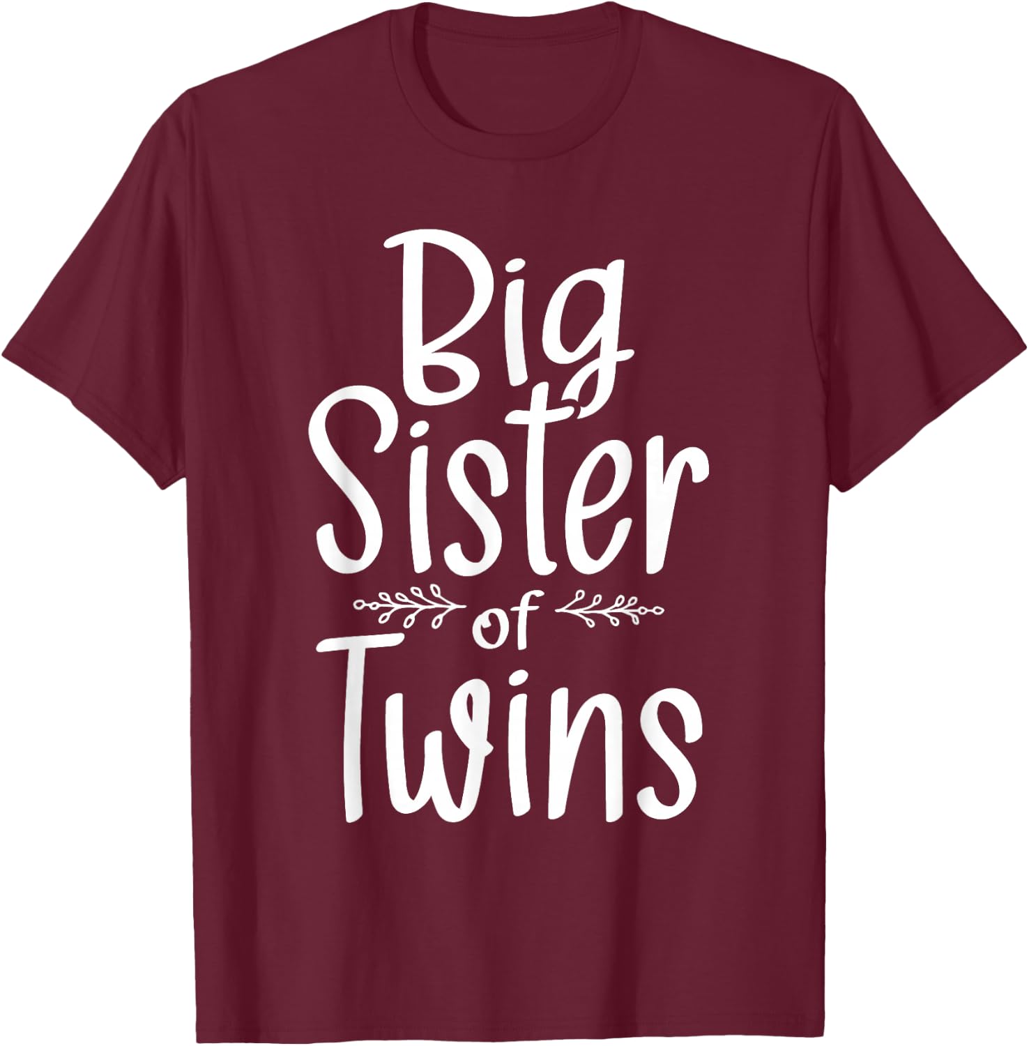 Big Sister of Twins - Twin Brother Boy Girl Sibling T-Shirt - T-Shirt | Maroon