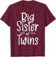 Big Sister of Twins - Twin Brother Boy Girl Sibling T-Shirt - T-Shirt | Maroon