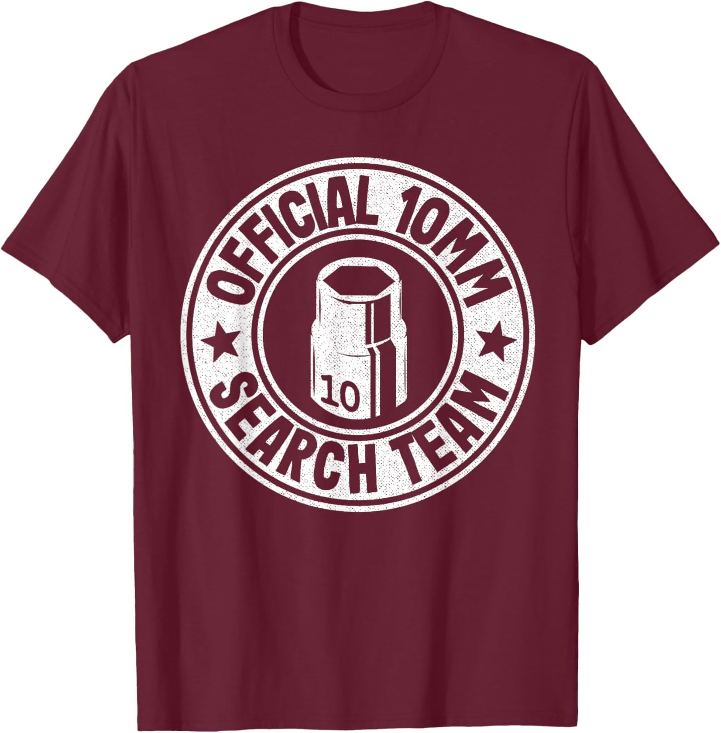Official 10mm Socket Search Team Repair Shop Funny Mechanic T-Shirt - T-Shirt | Maroon