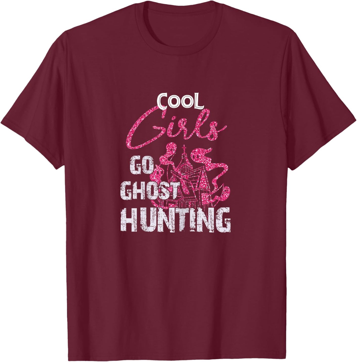 Cool Girls Go Ghost Hunting - Ghost Hunter T-Shirt - T-Shirt | Maroon