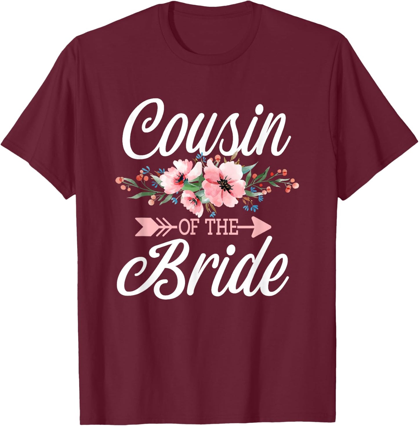 Cousin Of The Bride T-Shirt - T-Shirt | Maroon