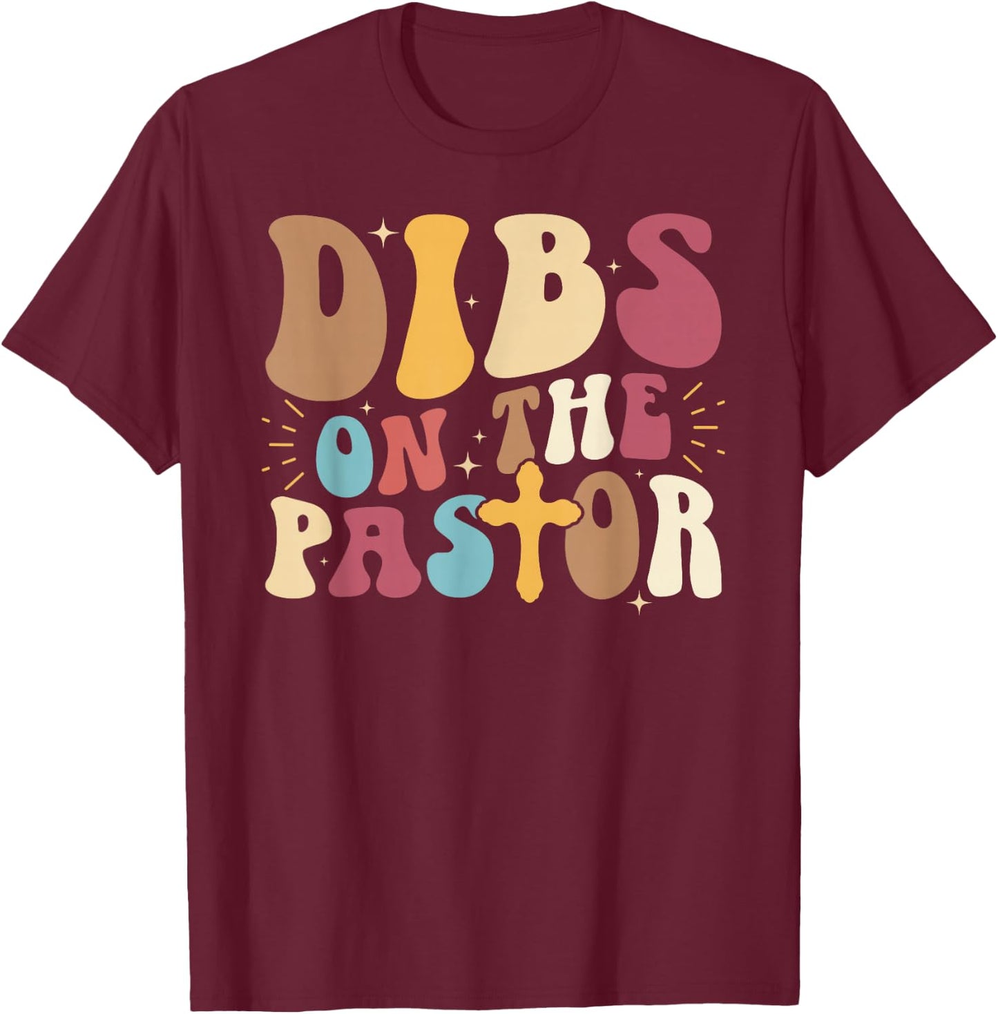 Dibs On The Pastor Wife of A Pastor Groovy Pastor's Wife T-Shirt - T-Shirt | Maroon