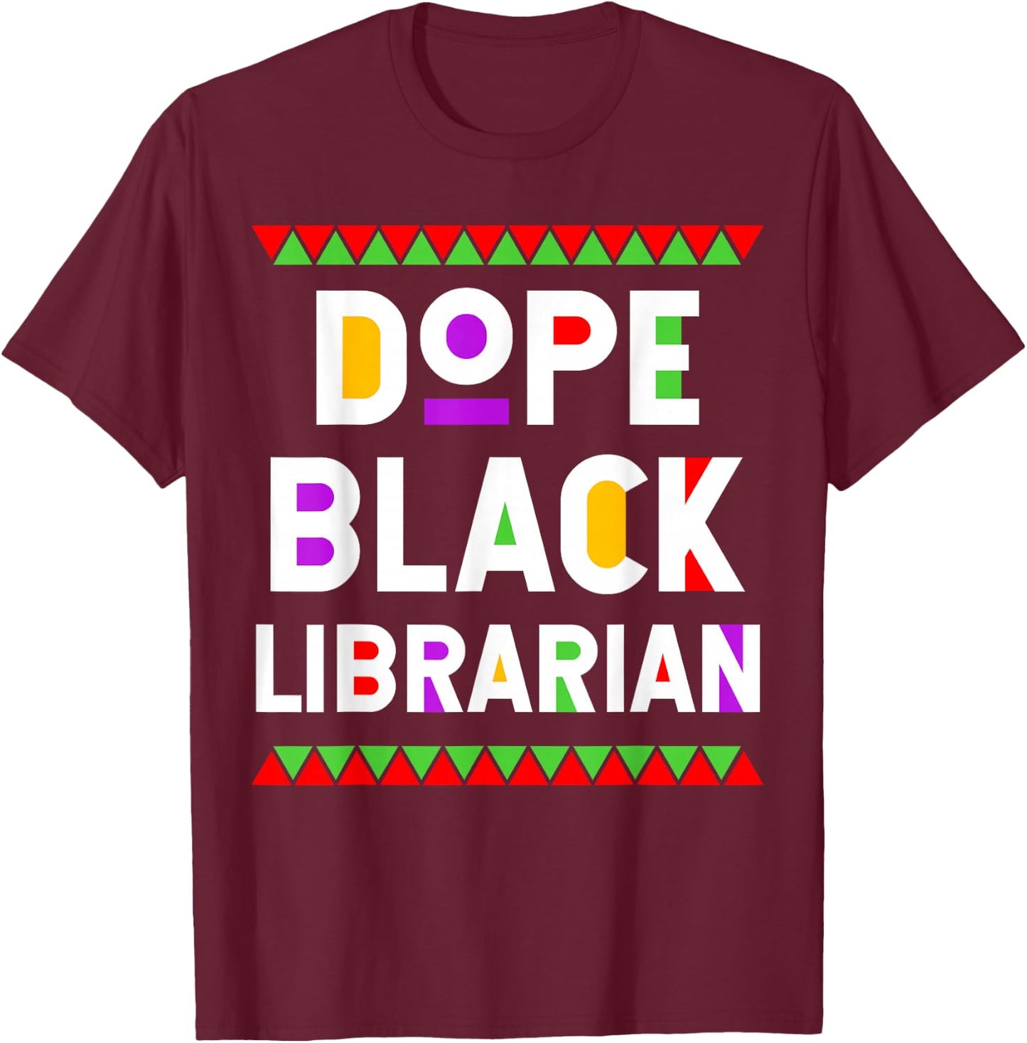 Dope Black Librarian African American Job Proud Profession T-Shirt - T-Shirt | Maroon