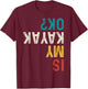 Is My Kayak Ok? Vintage Kayak Fishing Funny Kayak T-Shirt - T-Shirt | Maroon