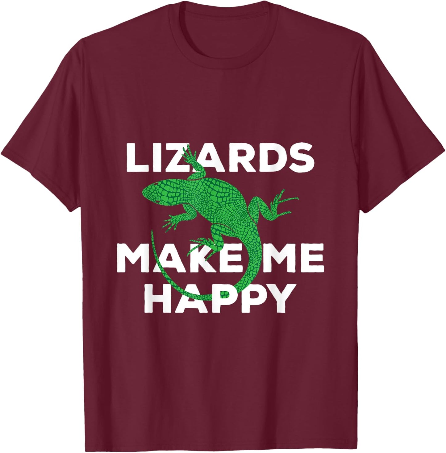 Funny Lizards Make Me Happy Reptiles Cute Gift T-Shirt - T-Shirt | Maroon