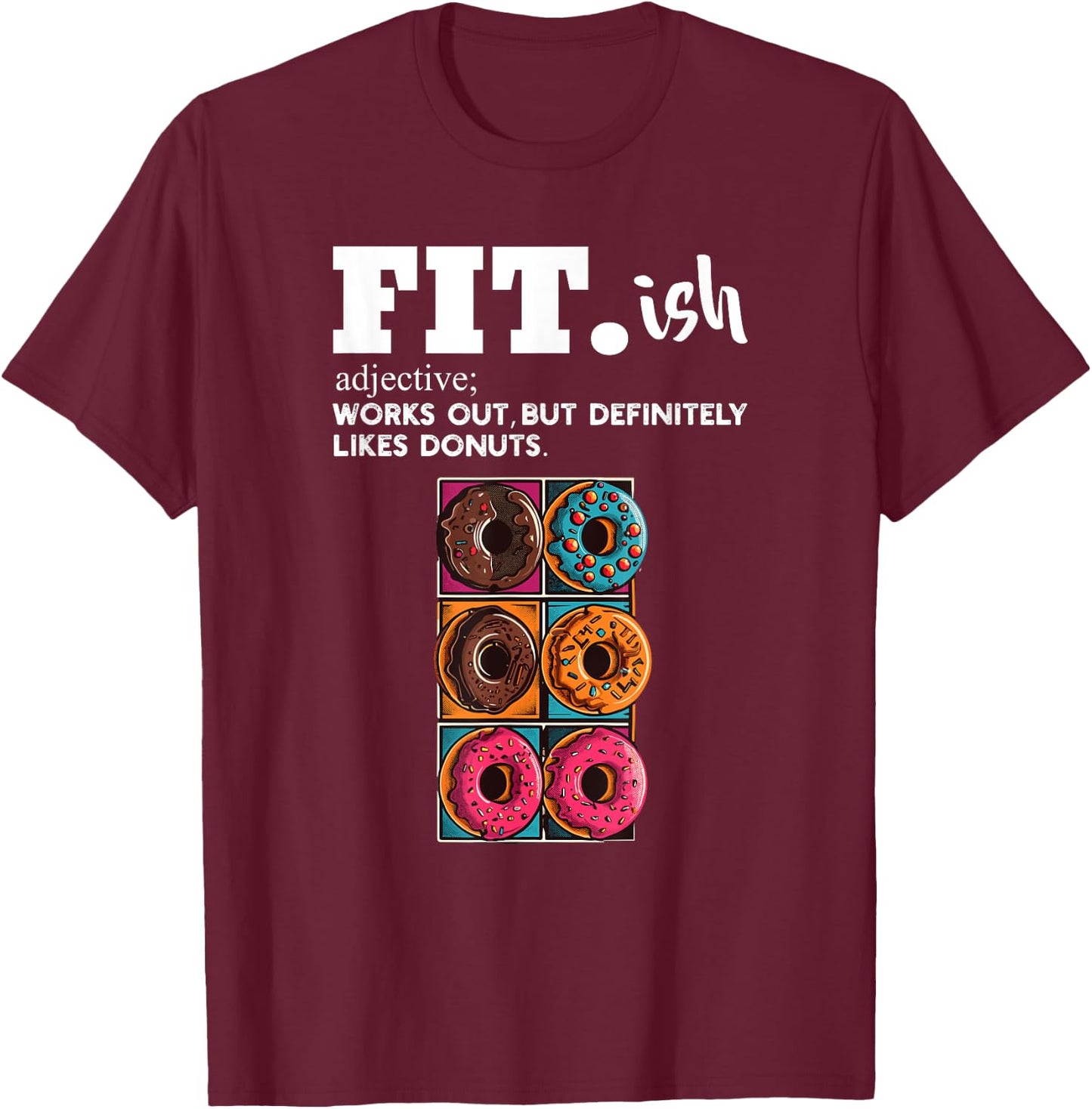 Fit ish Works Out But Definitely Likes Donuts Six Pack Donut T-Shirt - T-Shirt | Maroon