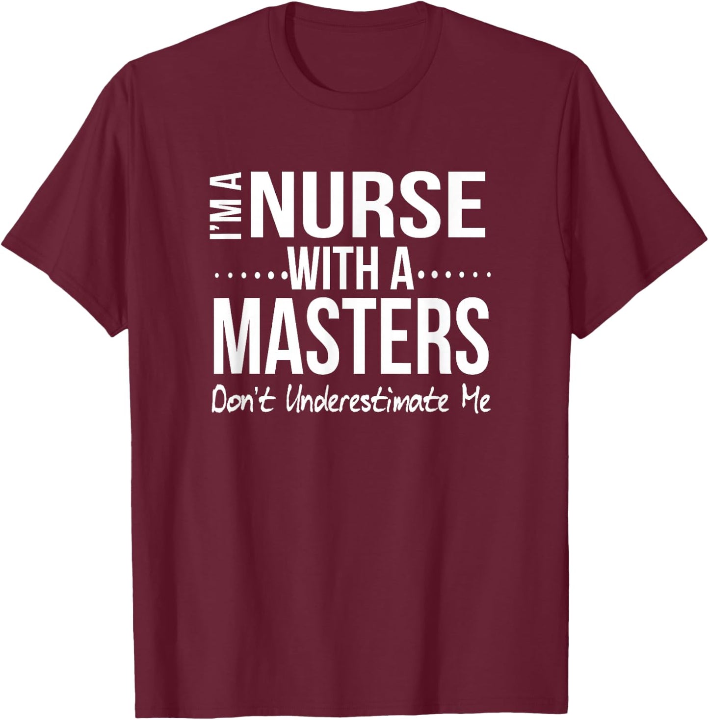 Nurse Masters Degree MSN Nursing Student Graduation 2024 T-Shirt - T-Shirt | Maroon