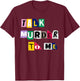 Talk Murder to me - Funny Women Killer True Crimes Podcast T-Shirt - T-Shirt | Maroon
