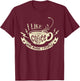 Sarcastic Quote - I like coffee and maybe 3 people T-Shirt - T-Shirt | Maroon