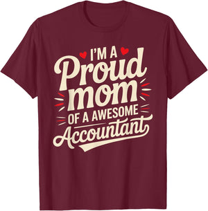 I'm A Proud Mom of A Awesome Accountant T-Shirt - T-Shirt | Maroon