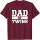 Twins Dad Dad T-Shirt - T-Shirt | Maroon