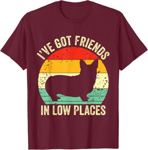 Corgi I've Got Friends In Low Places Pembroke Welsh Lover Te T-Shirt - T-Shirt | Maroon