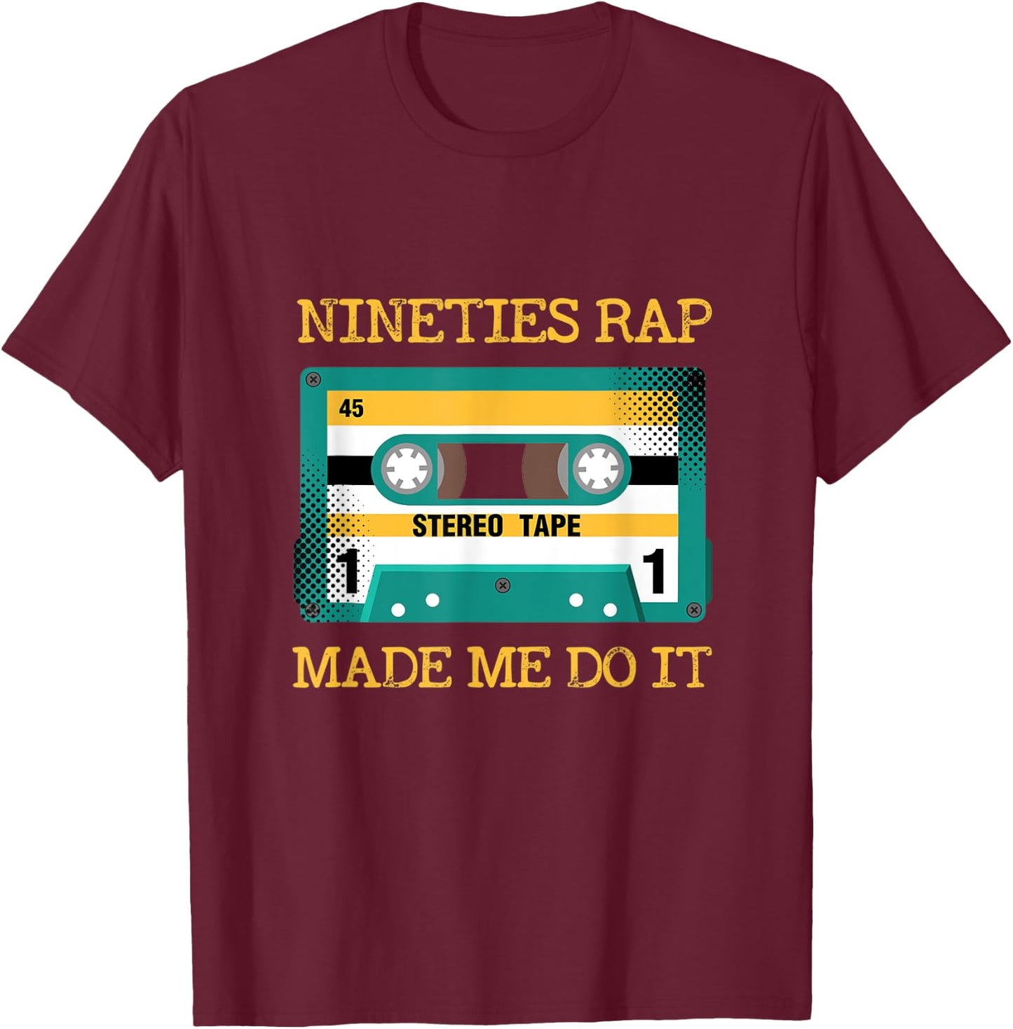 Nineties Rap Made Me Do It Hip Hop T-Shirt - T-Shirt | Maroon