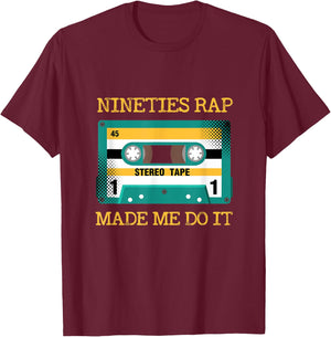 Nineties Rap Made Me Do It Hip Hop T-Shirt - T-Shirt | Maroon