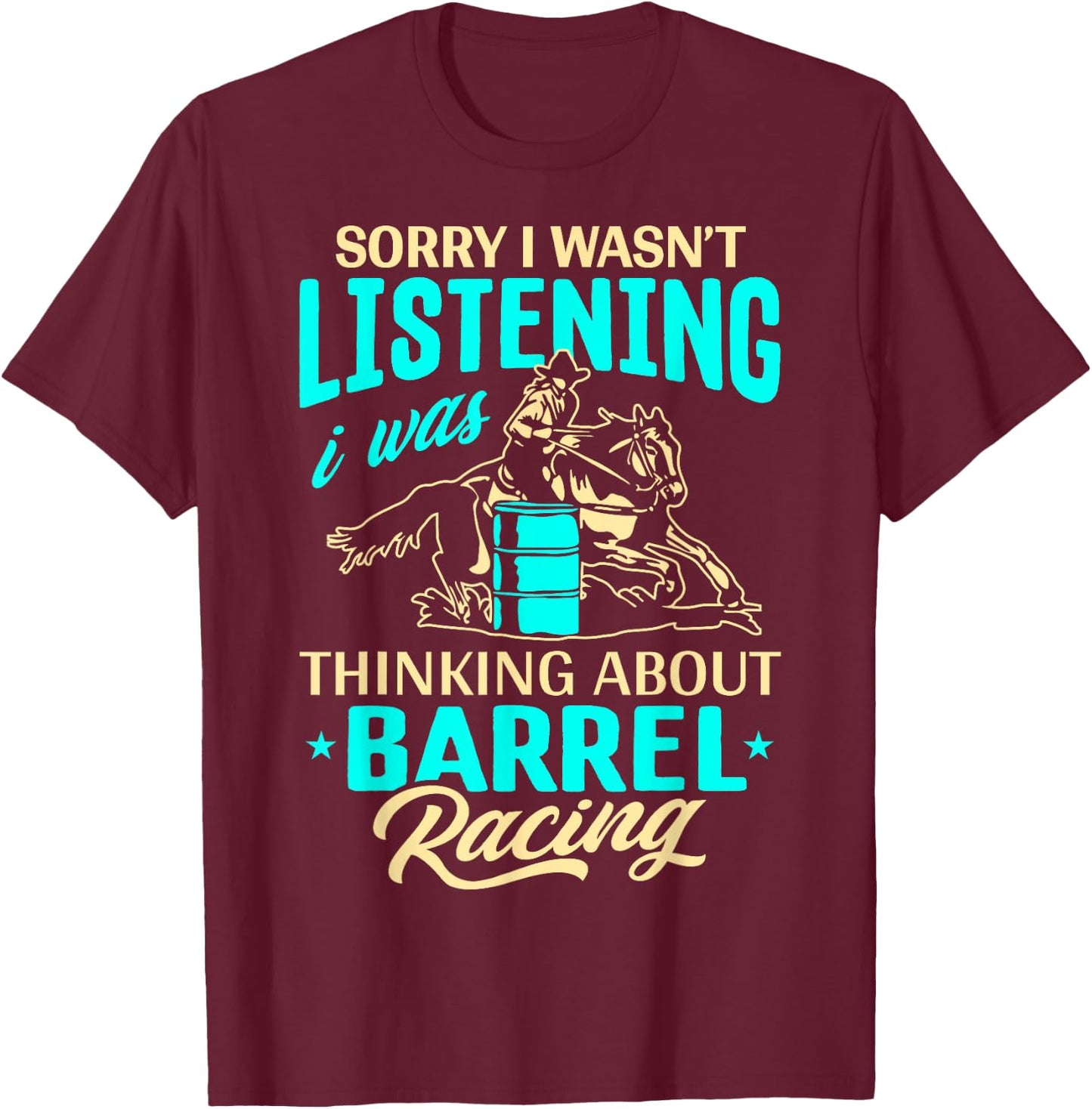I Was Thinking Funny Barrel Racing Barrel Racer Girls Women T-Shirt - T-Shirt | Maroon