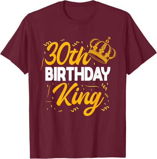 30th Birthday King Party Crown Bday Celebration T-Shirt - T-Shirt | Maroon