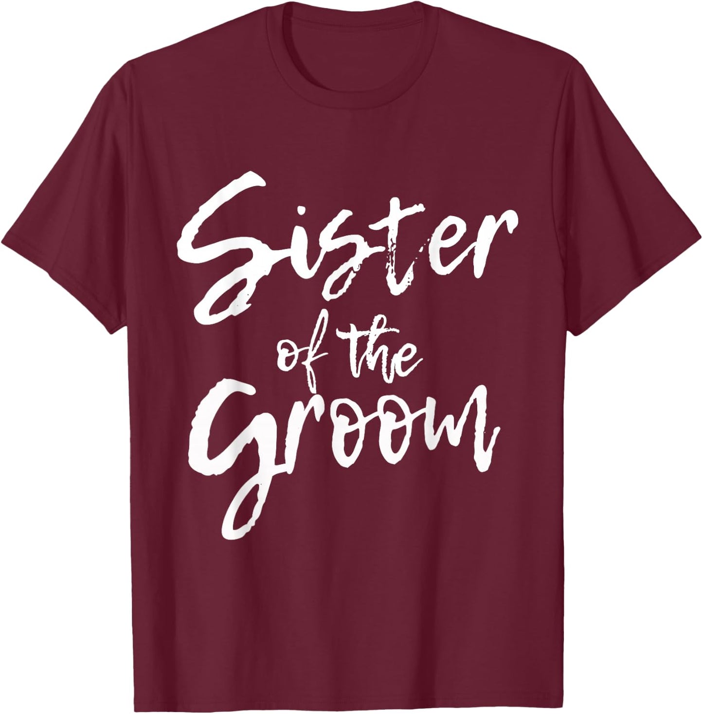 Matching Bridal Shower for Family, Sister of the Groom. T-Shirt - T-Shirt | Maroon
