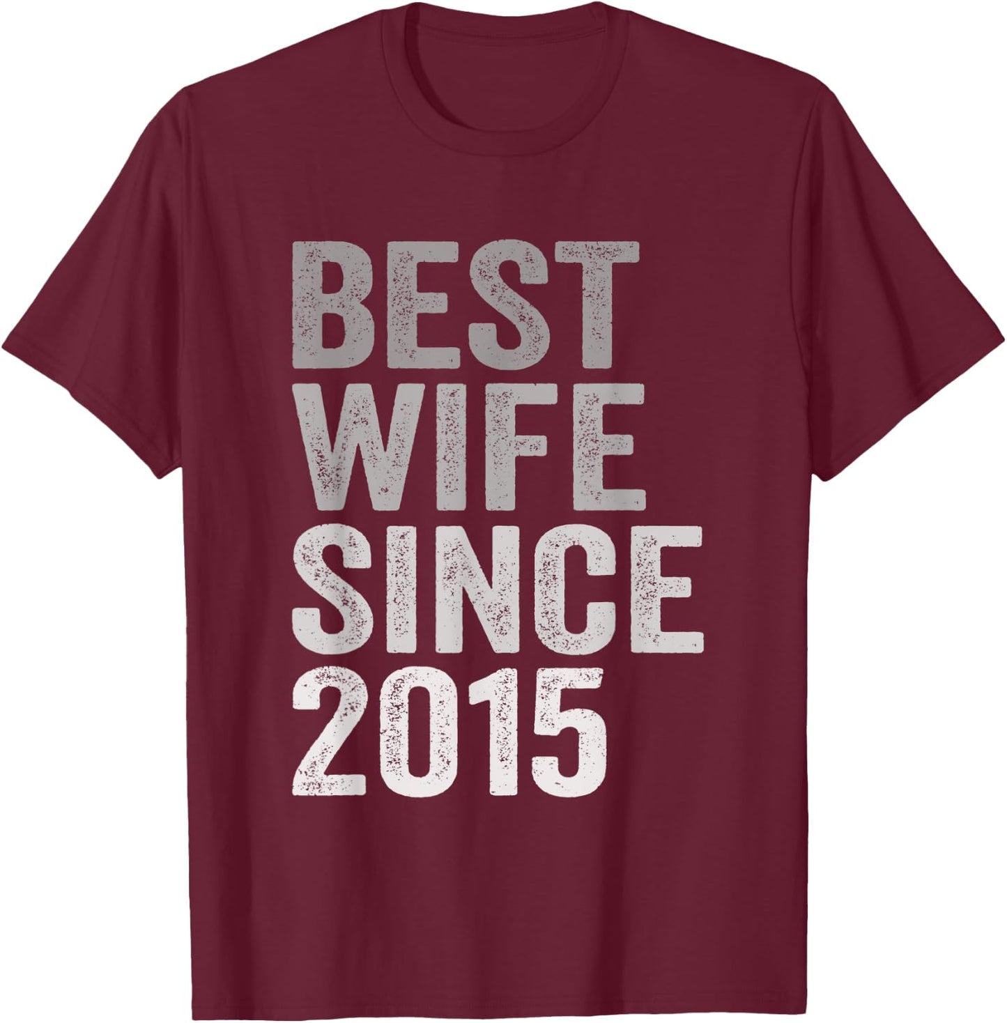 Best Wife Since 2015 Married Woman 6th Wedding Anniversary T-Shirt - T-Shirt | Maroon