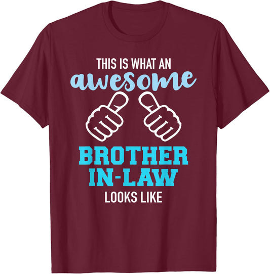 This is what an awesome brother-in-law looks like T-Shirt - T-Shirt | Maroon
