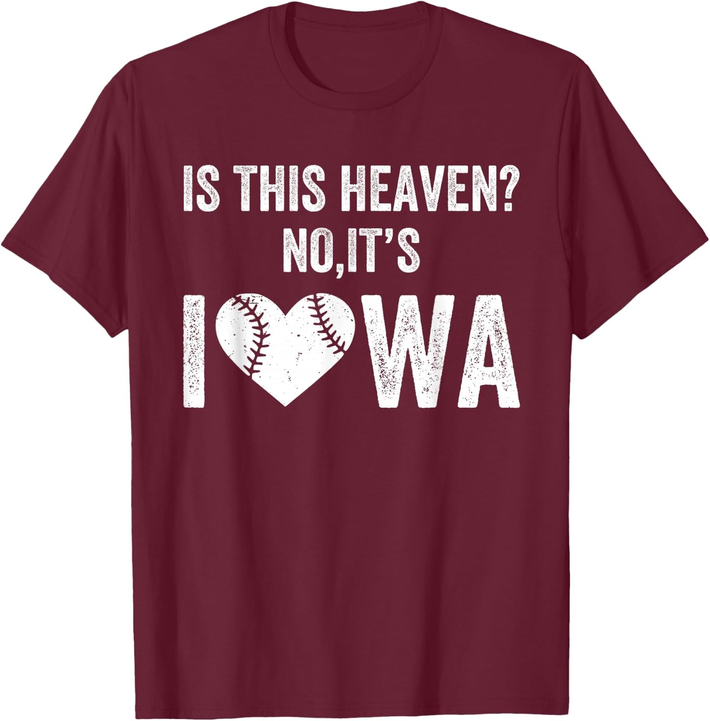Is This Heaven No It's Iowa Vintage Field Of Baseball Dreams T-Shirt - T-Shirt | Maroon