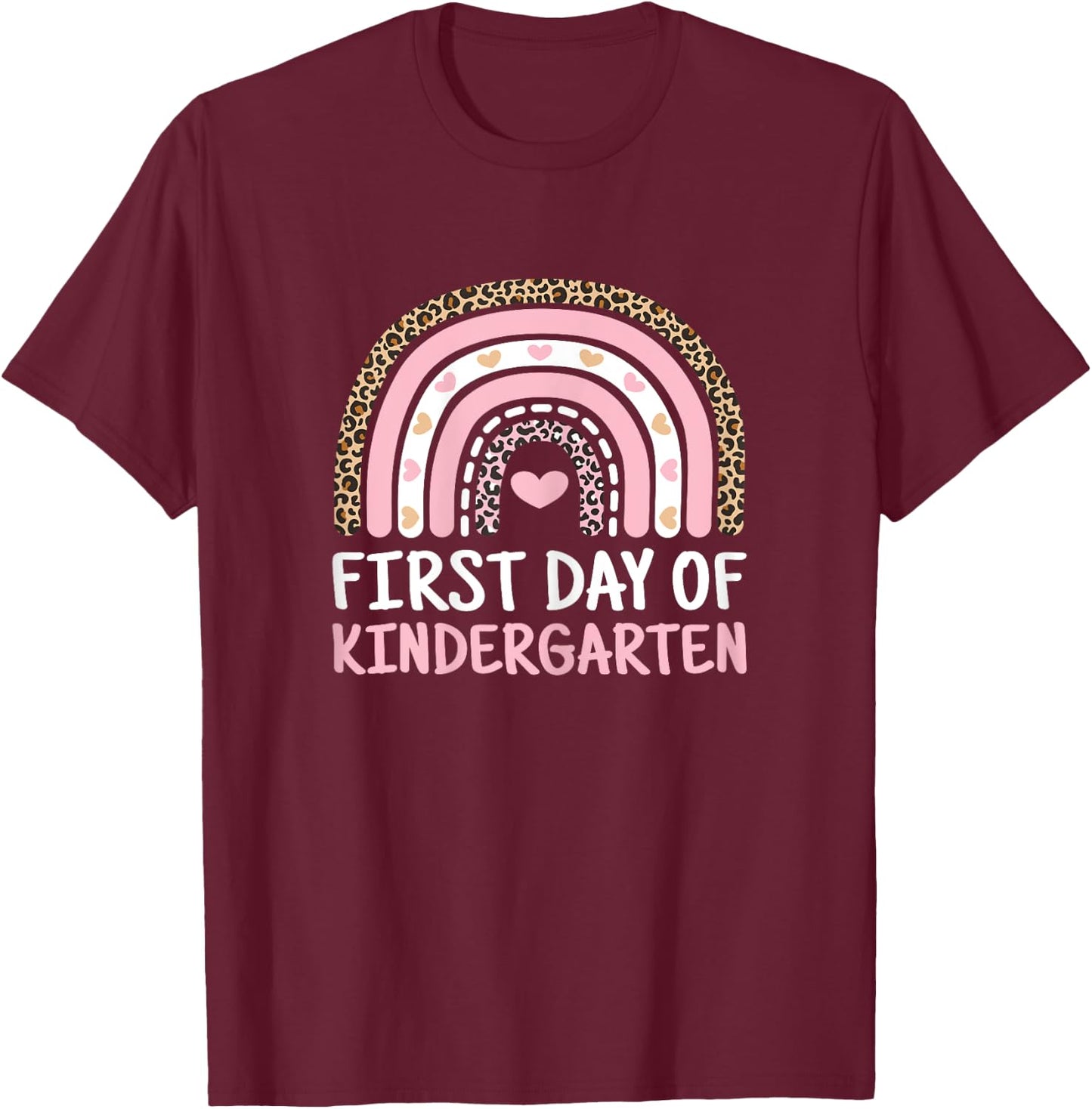 First Day Of Kindergarten Rainbow Teacher Women Girls Kids T-Shirt - T-Shirt | Maroon