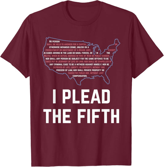 I Plead The Fifth Amendment Rights T-Shirt - T-Shirt | Maroon