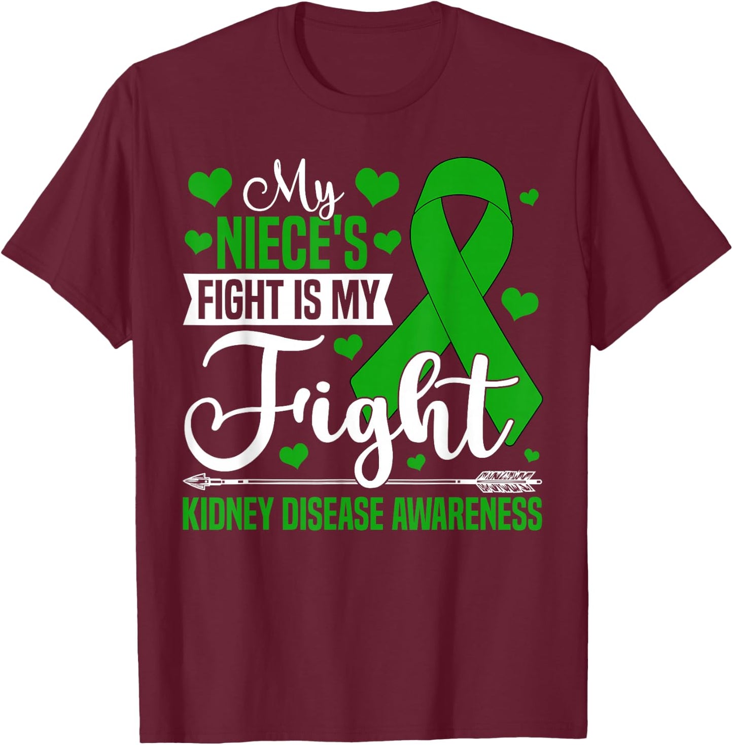 My Niece's Fight Is My Fight Kidney Disease Awareness Wife T-Shirt - T-Shirt | Maroon