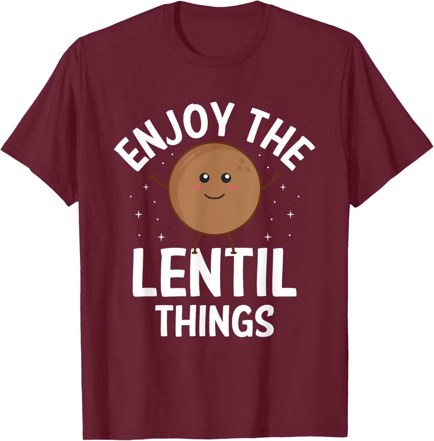 Enjoy The Lentil Things Vegan Vegetarian Veganism Veggies T-Shirt - T-Shirt | Maroon