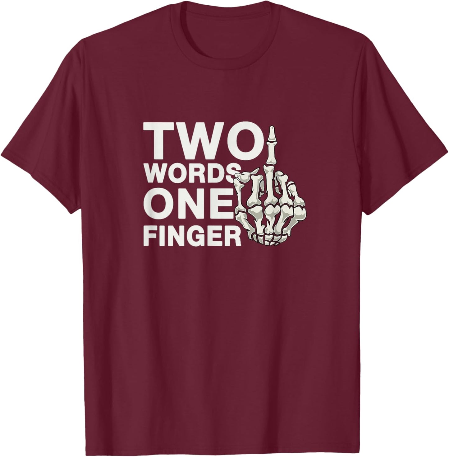 Middle finger Two words One finger T-Shirt - T-Shirt | Maroon