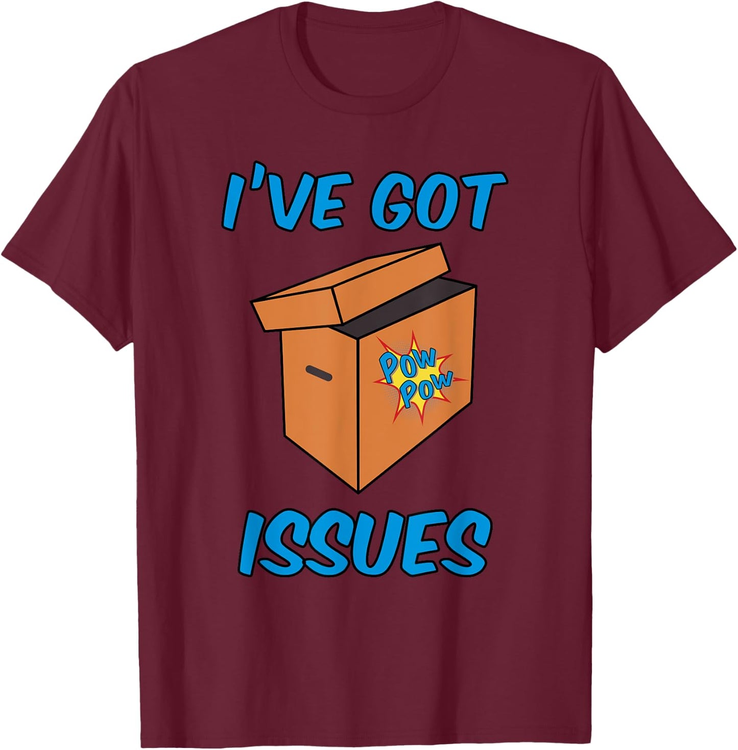 I've Got Issues Funny Comic Book Collector T Shirt T-Shirt - T-Shirt | Maroon