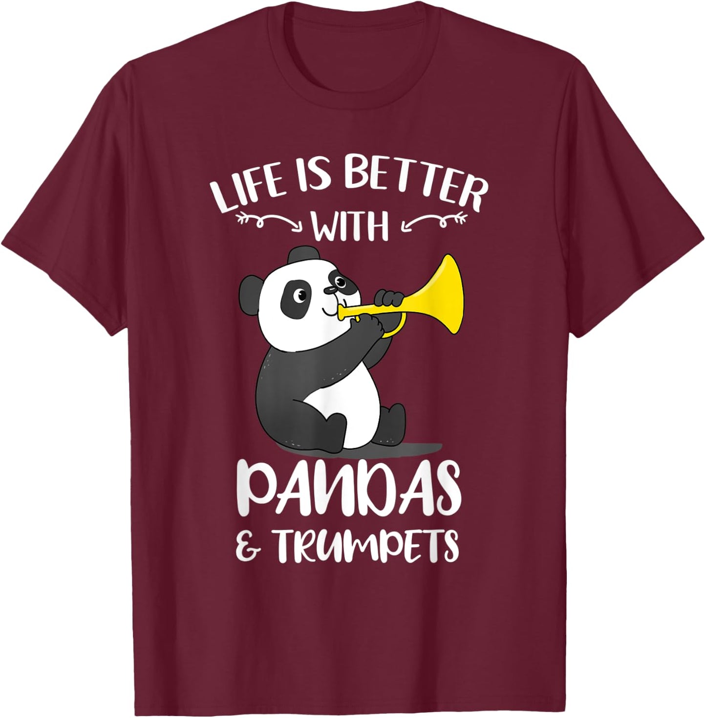 Life Is Better With Pandas And Trumpets T-Shirt - T-Shirt | Maroon