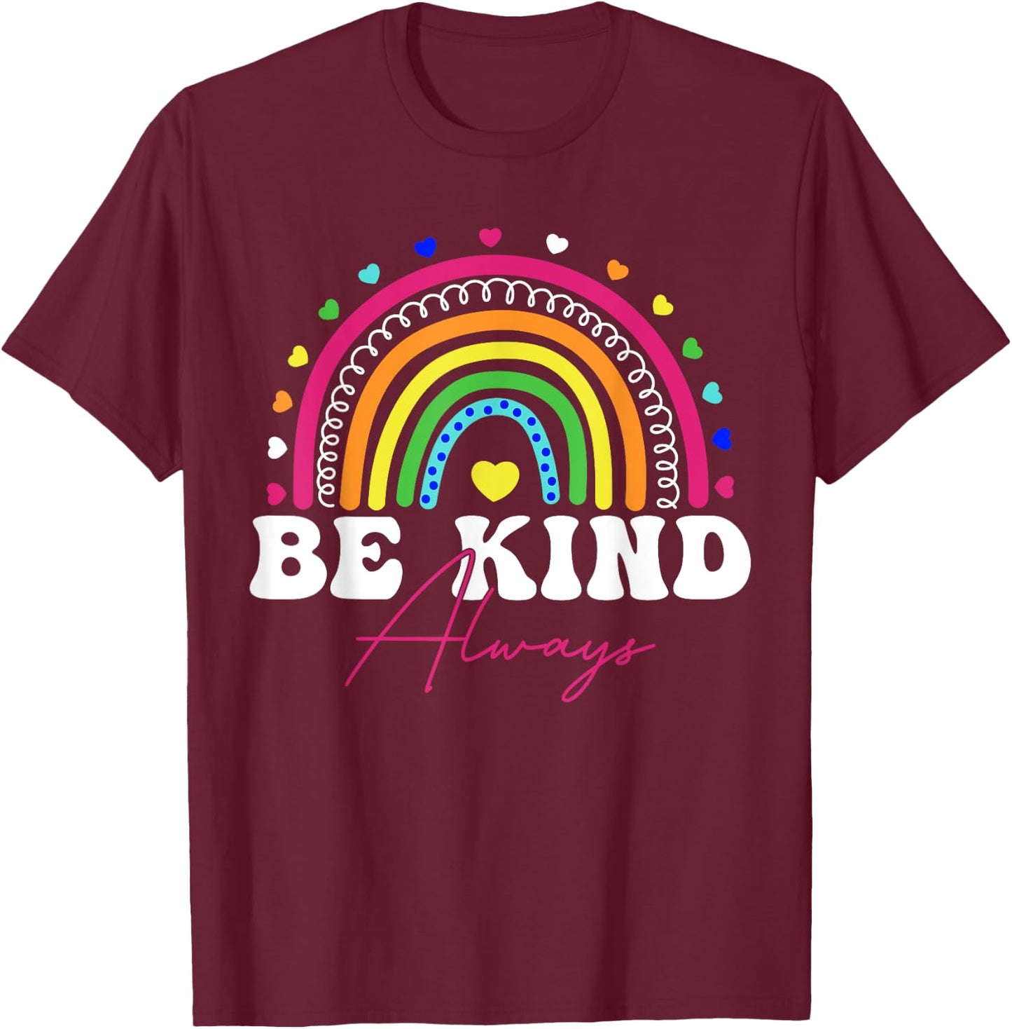 Rainbow Be Kind Always Peace Signs Choose Kindness Unity Day T-Shirt - T-Shirt | Maroon