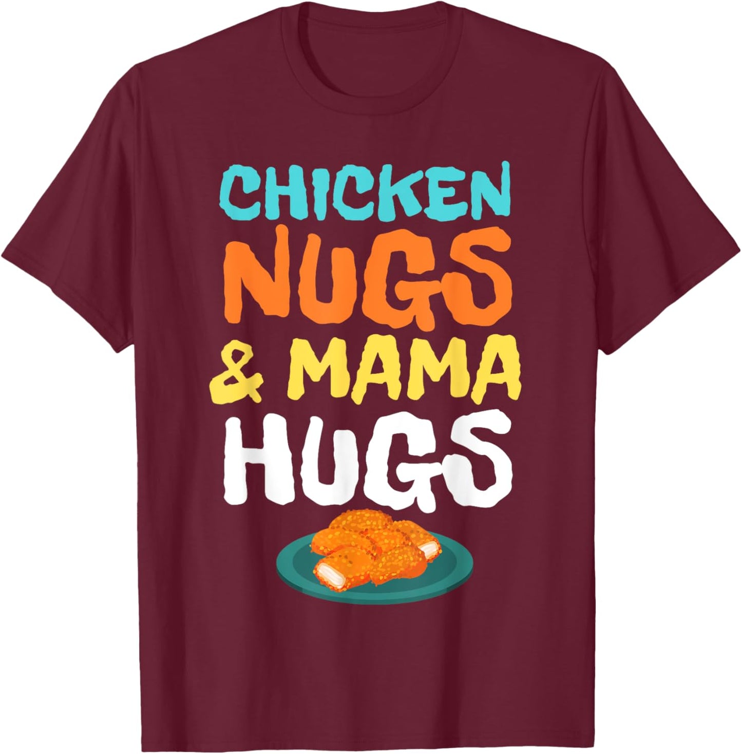 Chicken Nugs and Mama Hugs Cute Kids Toddler Baby Boys 5T 4T T-Shirt - T-Shirt | Maroon