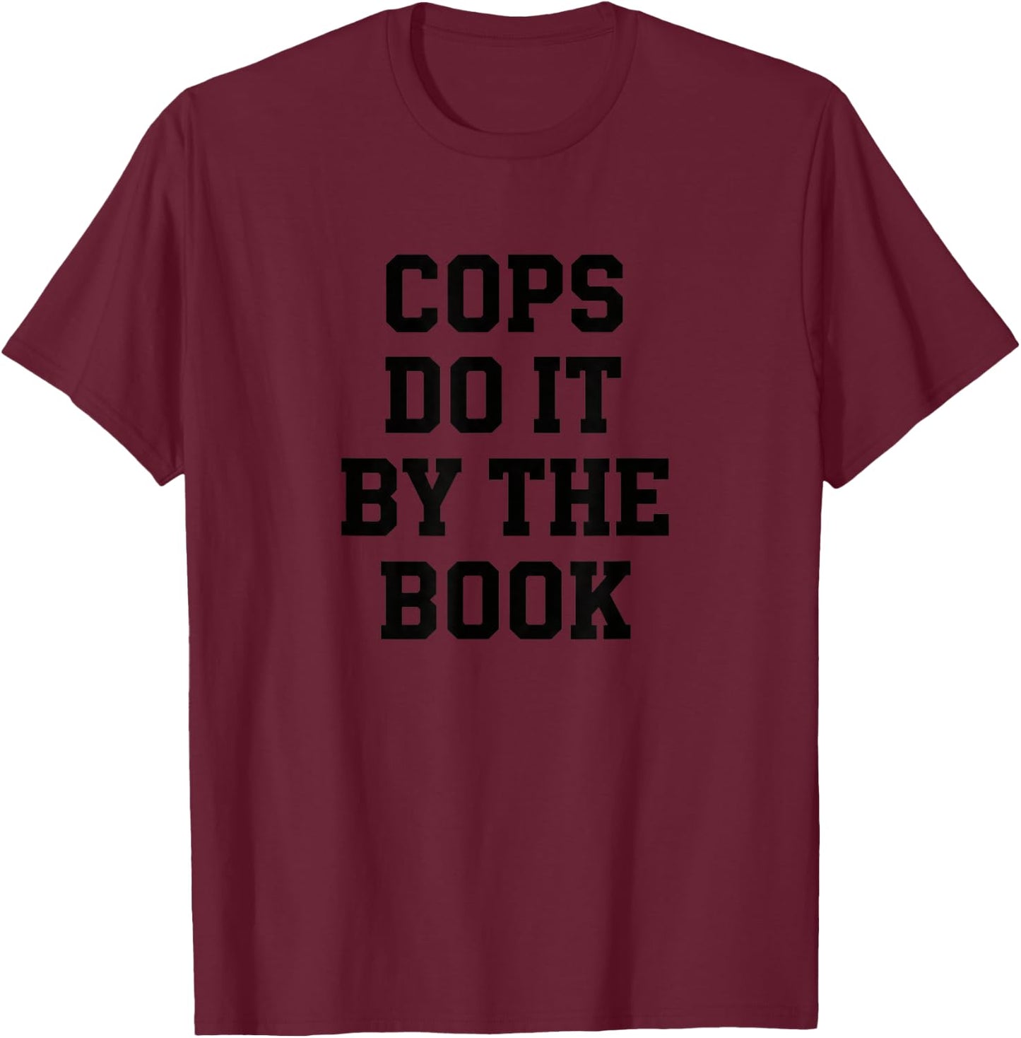 Cops Do IT By The Book Funny Reading Humor Literary T-Shirt - T-Shirt | Maroon