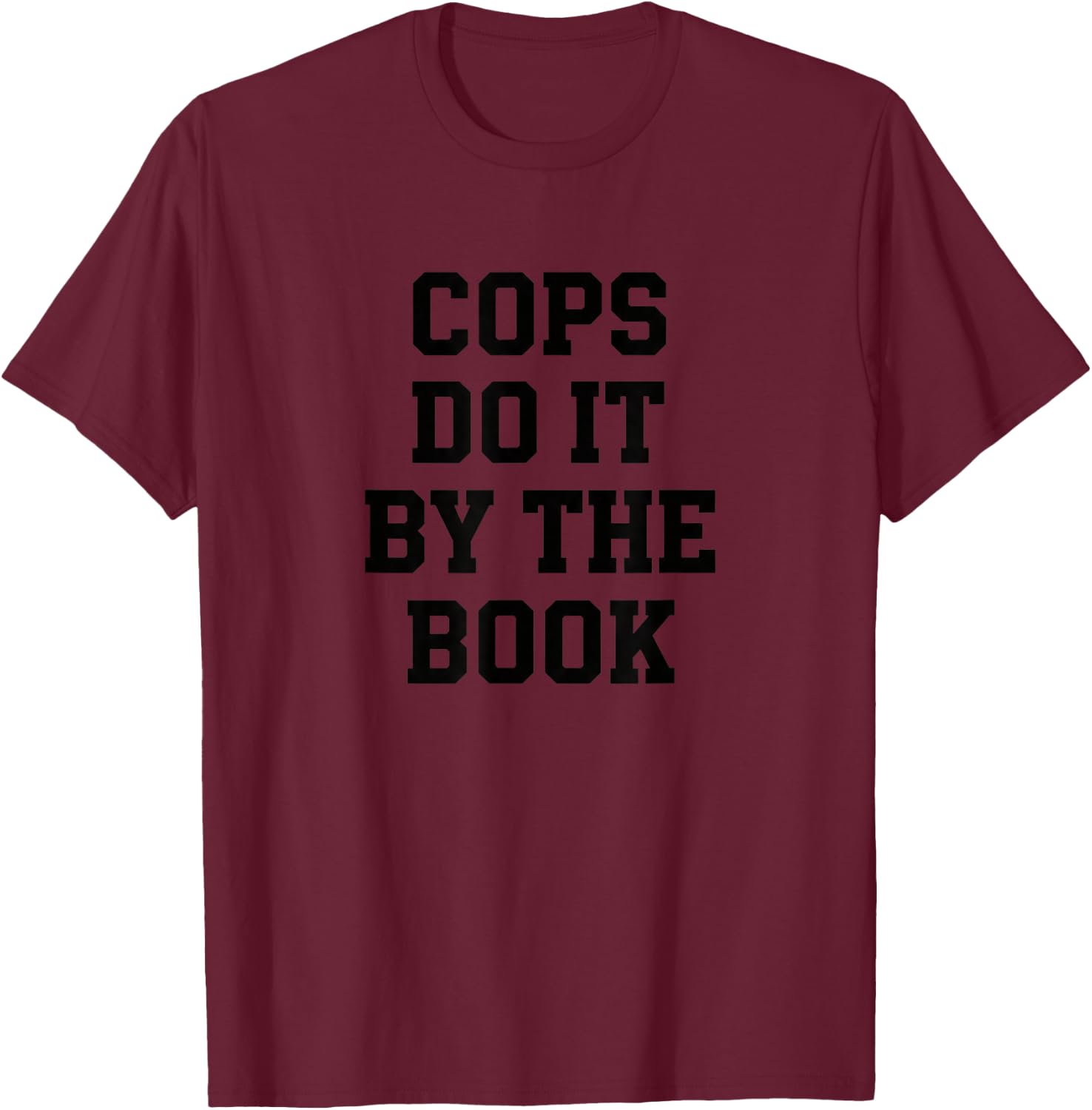Cops Do IT By The Book Funny Reading Humor Literary T-Shirt - T-Shirt | Maroon