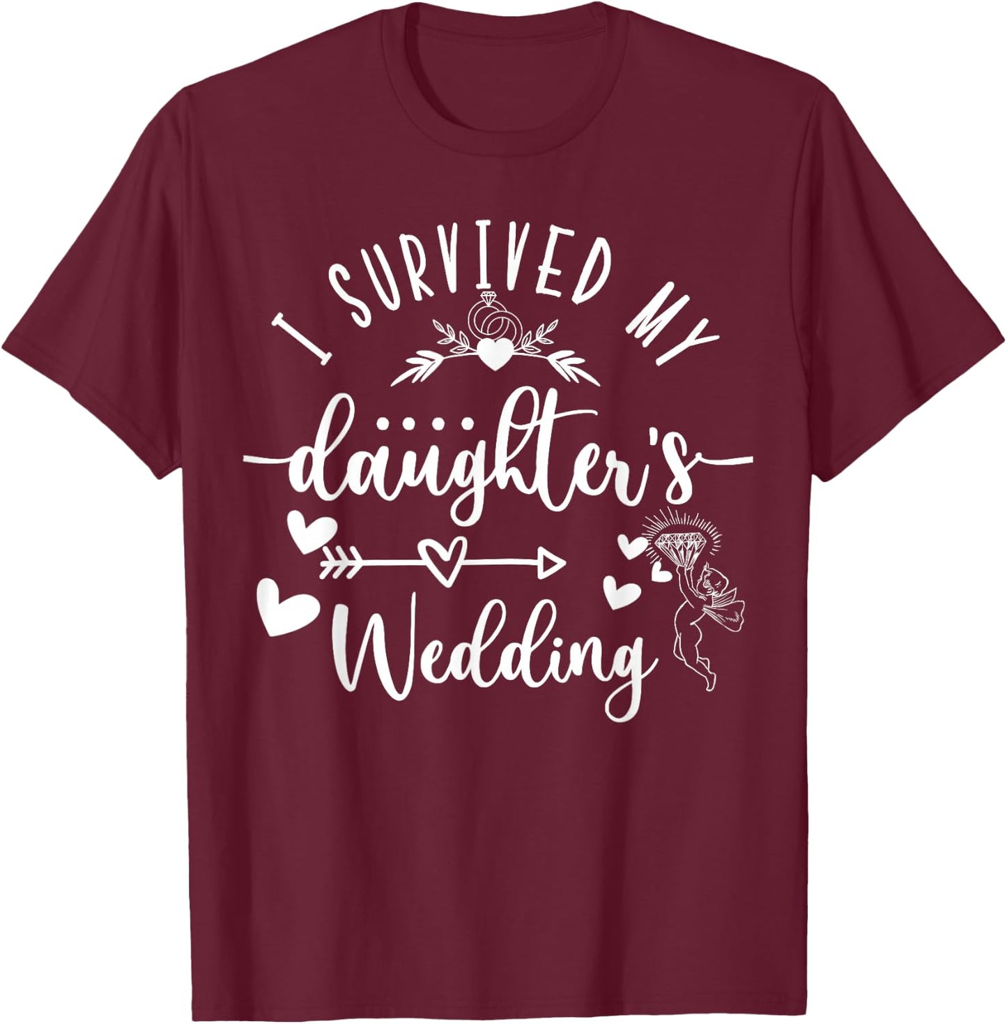 I Survived My Daughter's Wedding Mother Of The Bride T-Shirt - T-Shirt | Maroon