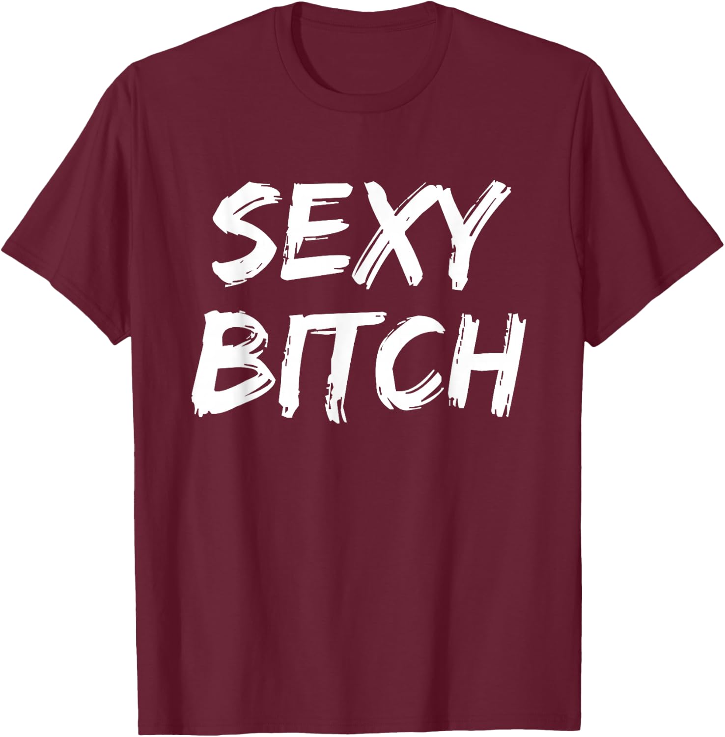 Cute Sexy Bitch Novelty Gift Men T-Shirt - T-Shirt | Maroon