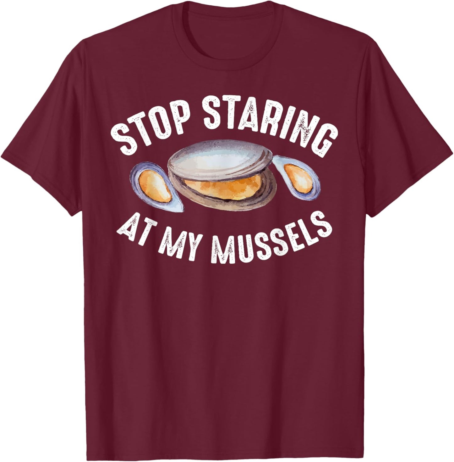 Cool Stop Staring At My Mussels | Funny Gym Muscles Fan Gift T-Shirt - T-Shirt | Maroon