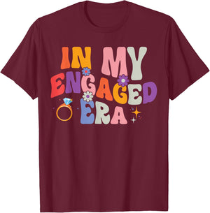 Couples Engagement Announcement Party In My Engage Era T-Shirt - T-Shirt | Maroon