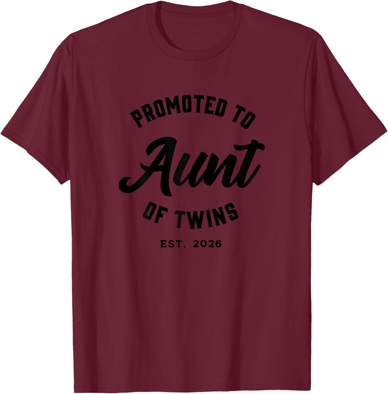 Promoted to Aunt of Twins 2026 Twins Baby Announcement T-Shirt - T-Shirt | Maroon