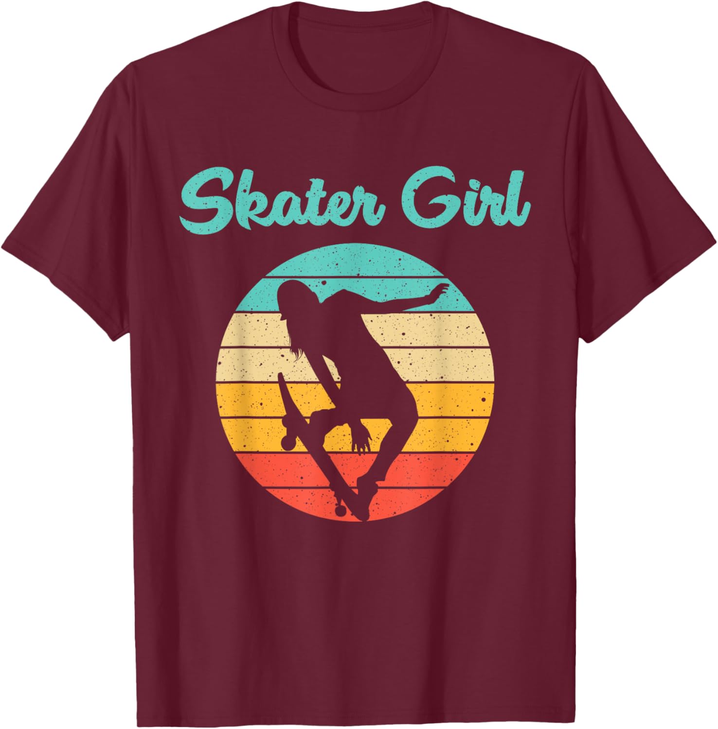 Funny Skater Gift Girls Women Skateboard Skateboarding T-Shirt - T-Shirt | Maroon