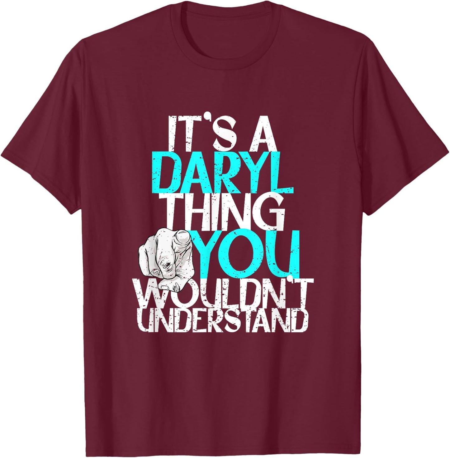 Custom Daryl Gifts & Accessories Men's Black It's A Daryl Thing You Wouldn't Understand T-Shirt - T-Shirt | Maroon