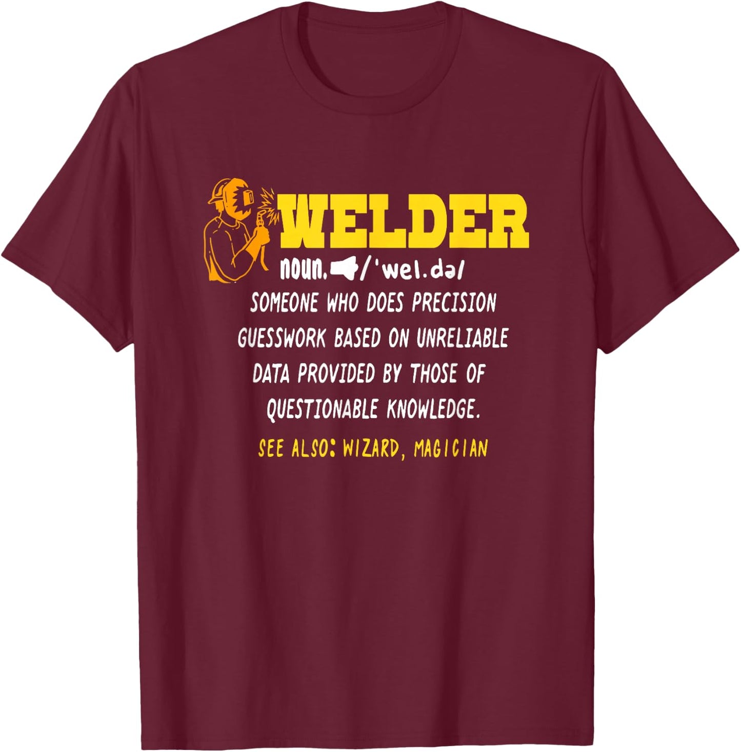 Funny Welder Definition Shirt I Welding T-Shirt - T-Shirt | Maroon