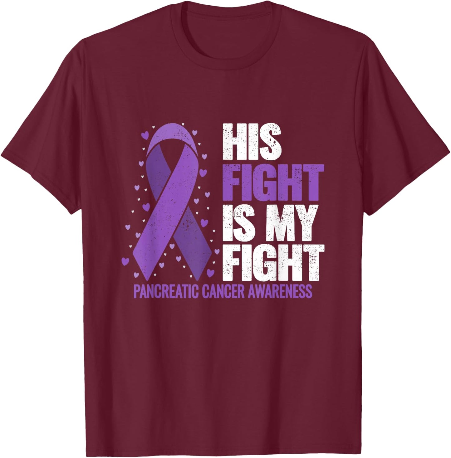 His Fight is my Fight Pancreatic Cancer Awareness T-Shirt - T-Shirt | Maroon